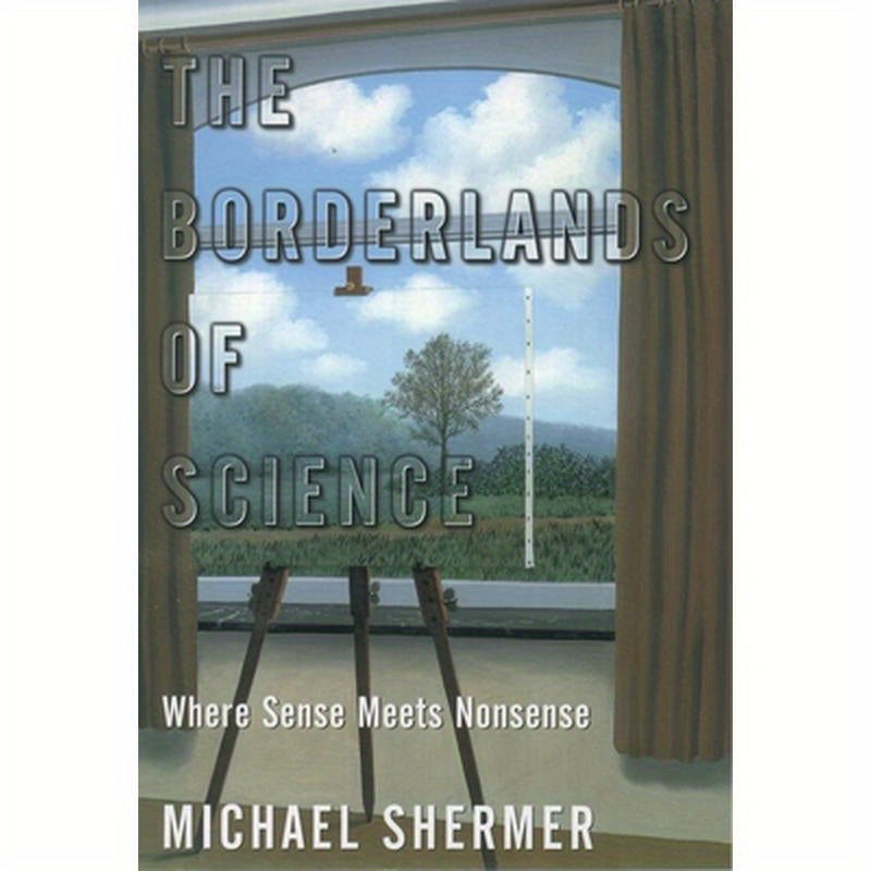 The Borderlands of Science: Where Sense Meets Nonsense