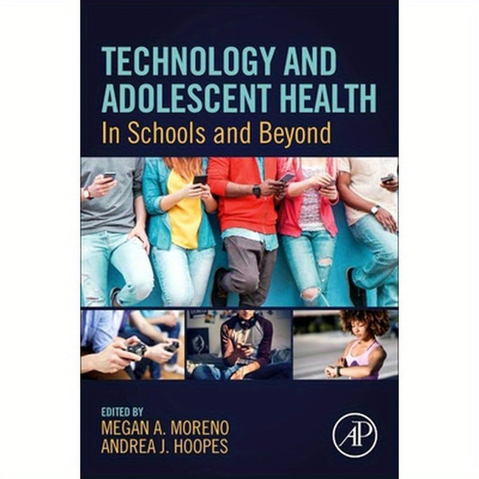 Technology and Adolescent Health: In Schools and Beyond