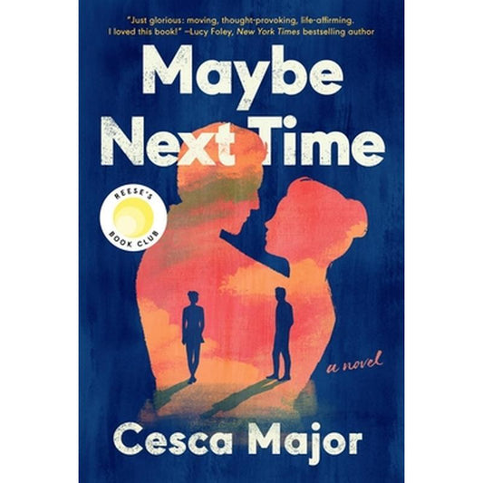 Maybe Next Time: A Reese Witherspoon Book Club Pick