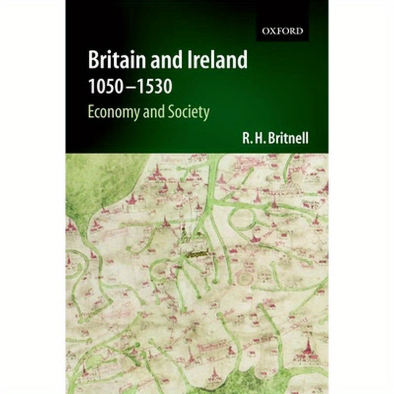 Britain and Ireland 1050-1530: Economy and Society