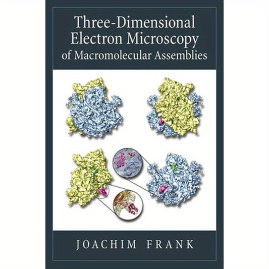Three-Dimensional Electron Microscopy of Macromolecular Assemblies: Visualization of Biological Molecules in Their Native State
