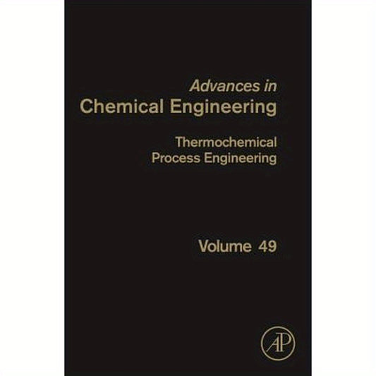 Thermochemical Process Engineering: Volume 49