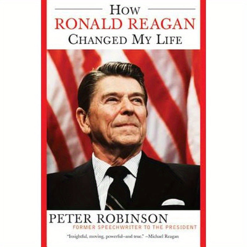 How Ronald Reagan Changed My Life