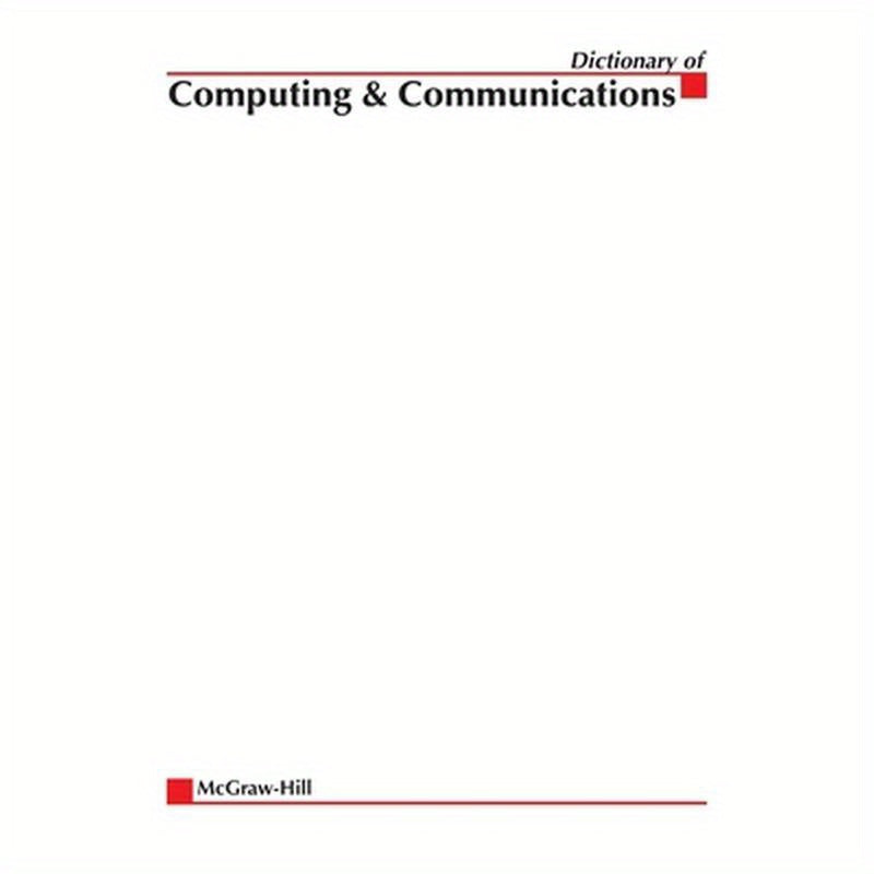 McGraw-Hill Dictionary of Computing & Communications