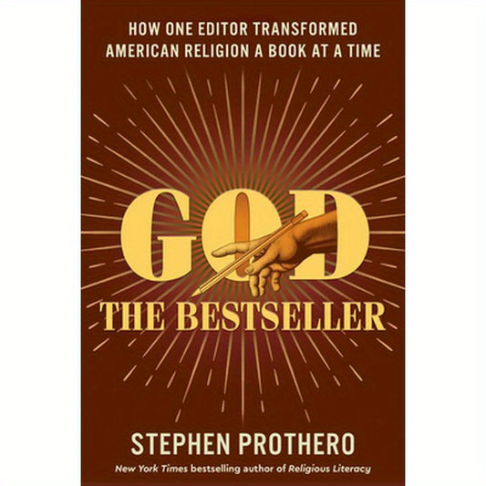 God the Bestseller: How One Editor Transformed American Religion a Book at a Time