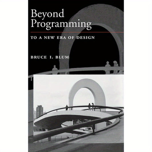 Beyond Programming: To a New Era of Design