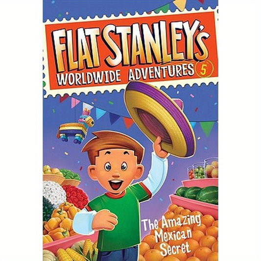 Flat Stanley's Worldwide Adventures #5: The Amazing Mexican Secret