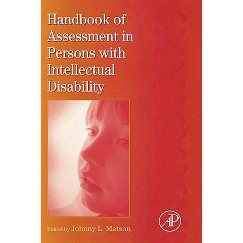 International Review of Research in Mental Retardation: Handbook of Assessment in Persons with Intellectual Disability Volume 34