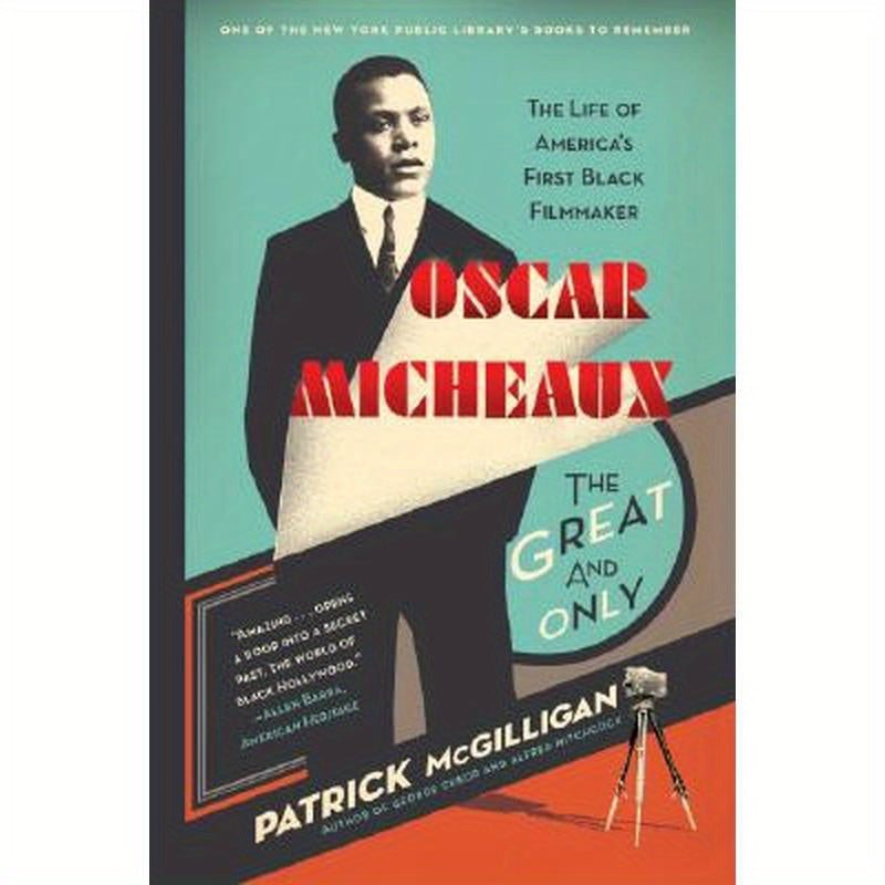 Oscar Micheaux: The Great and Only: The Life of America's First Black Filmmaker