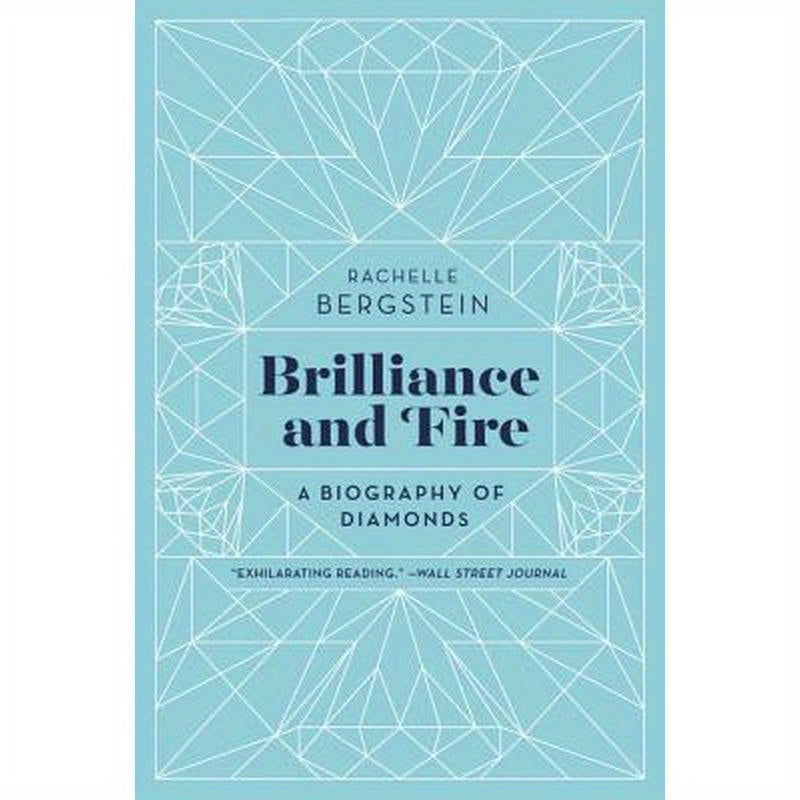 Brilliance and Fire: A Biography of Diamonds