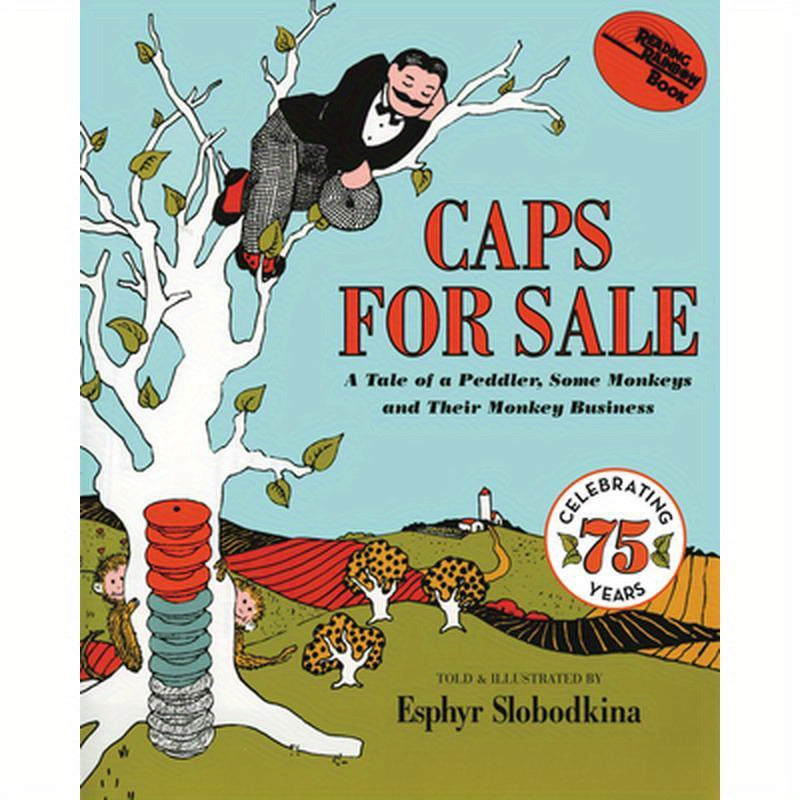 Caps for Sale: A Tale of a Peddler, Some Monkeys and Their Monkey Business