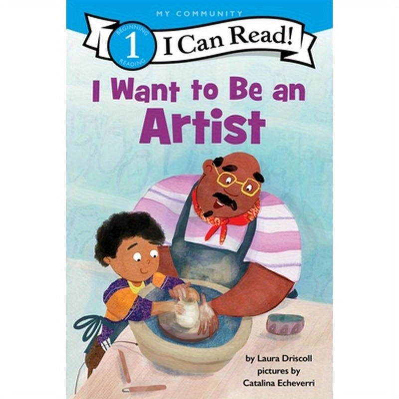 I Want to Be an Artist: A My Community I Can Read
