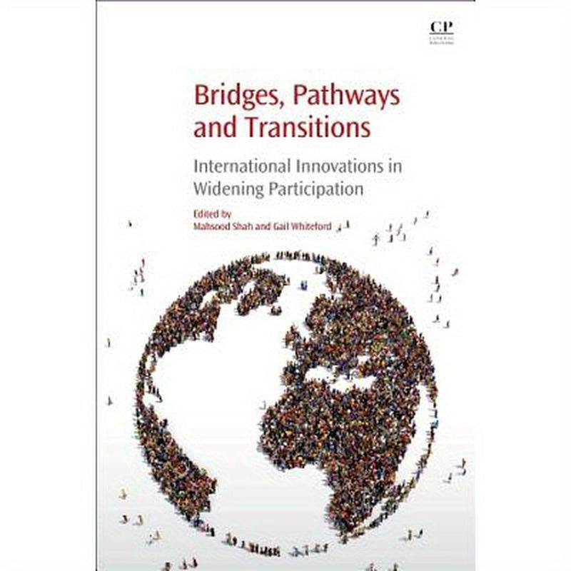 Bridges, Pathways and Transitions: International Innovations in Widening Participation