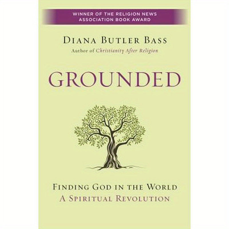 Grounded: Finding God in the World-A Spiritual Revolution