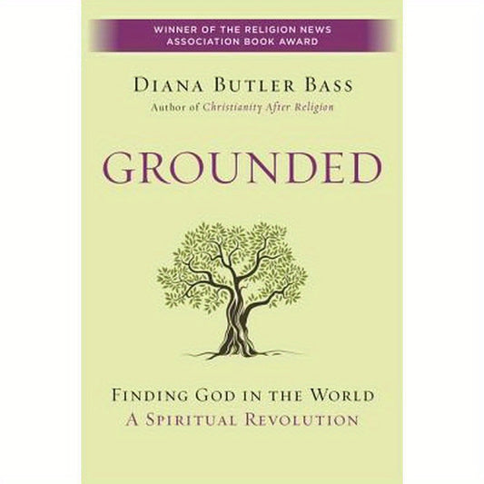 Grounded: Finding God in the World-A Spiritual Revolution