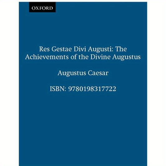 Res Gestae Divi Augusti The Achievements of the Divine Augustus