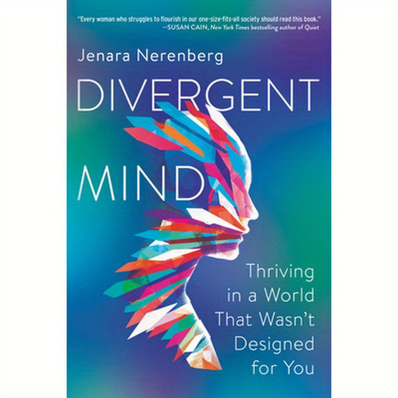 Divergent Mind: Thriving in a World That Wasn't Designed for You