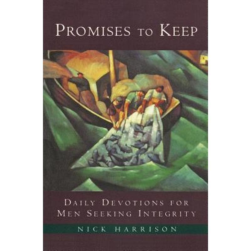 Promises to Keep: Daily Devotions for Men of Integrity