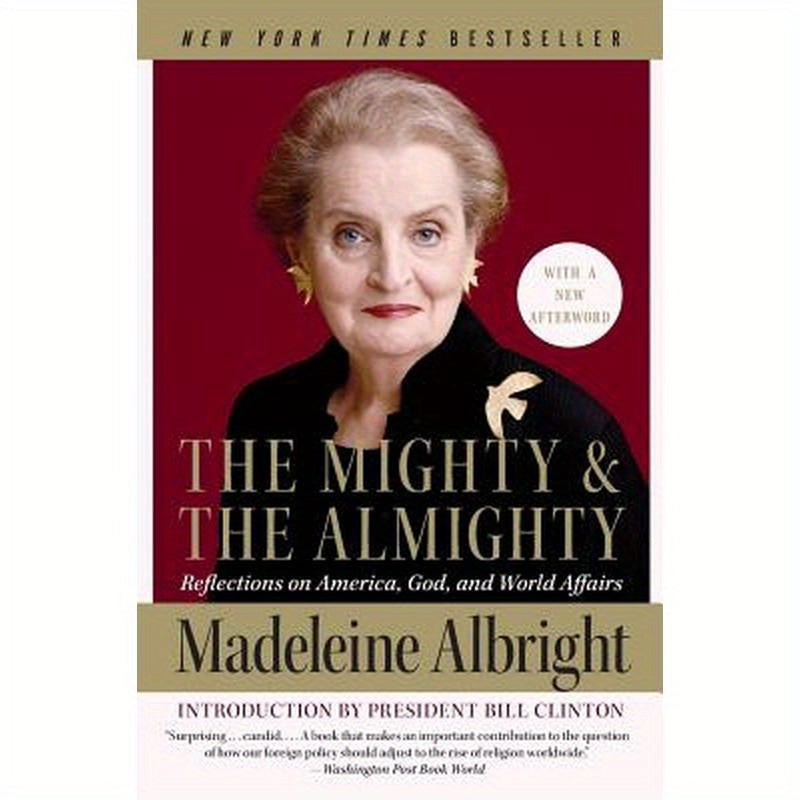 The Mighty and the Almighty: Reflections on America, God, and World Affairs