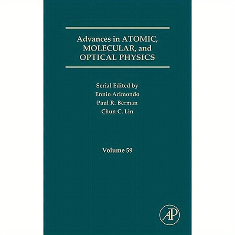 Advances in Atomic, Molecular, and Optical Physics: Volume 59