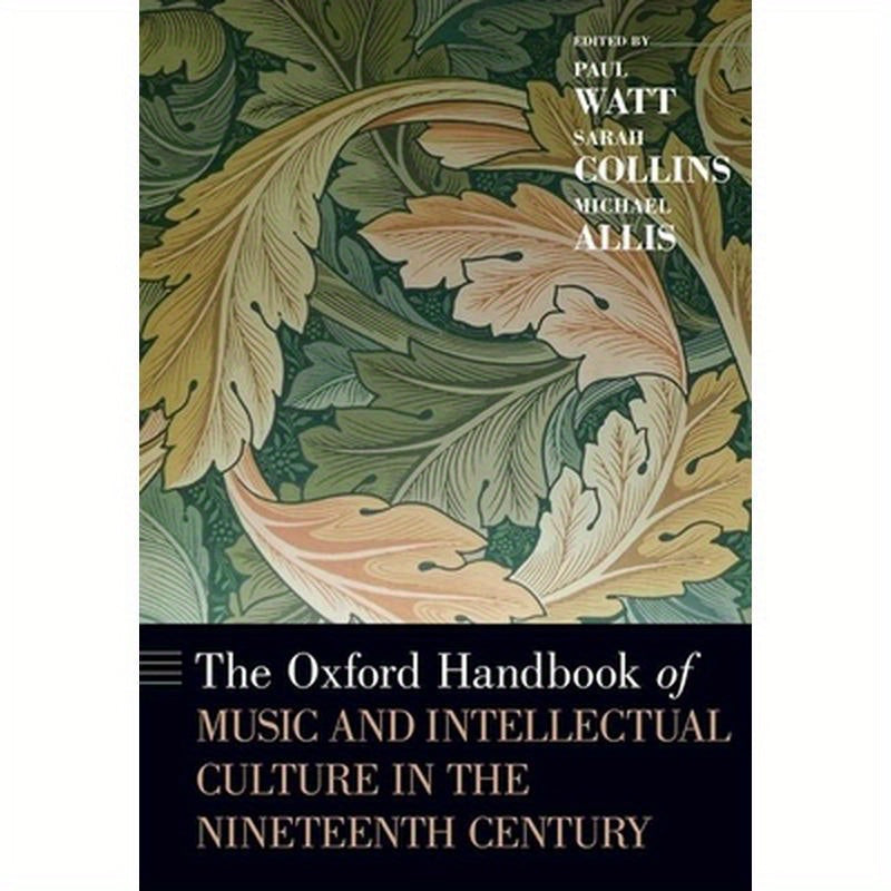 Oxford Handbook of Music and Intellectual Culture in the Nineteenth Century