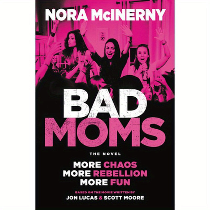 Bad Moms: The Novel