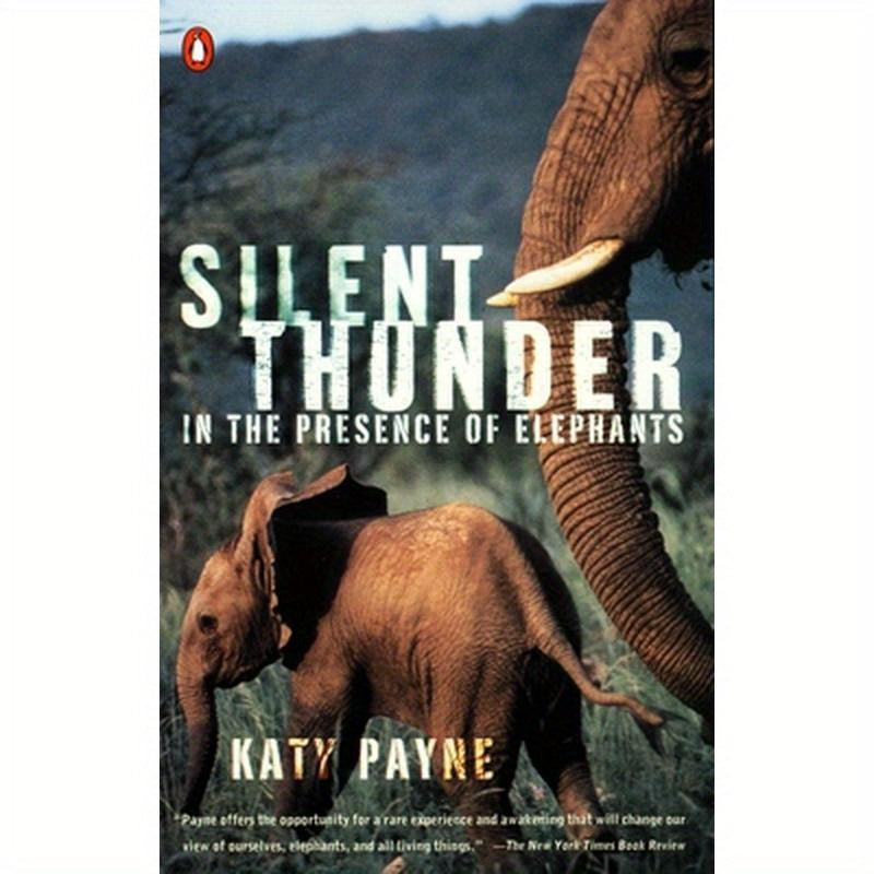 Silent Thunder: In the Presence of Elephants
