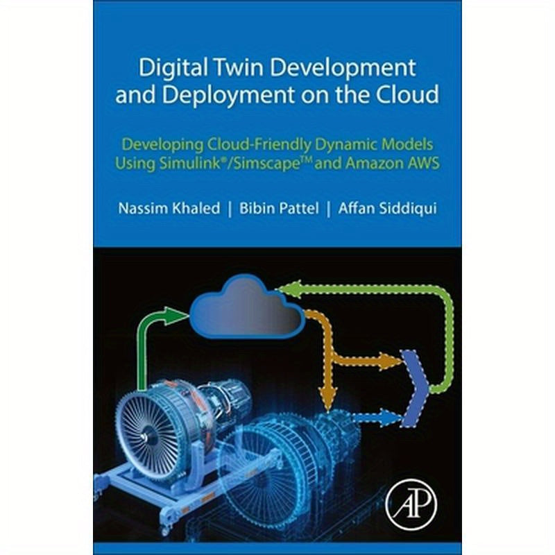 Digital Twin Development and Deployment on the Cloud: Developing Cloud-Friendly Dynamic Models Using Simulink(r)/Simscapetm and Amazon AWS
