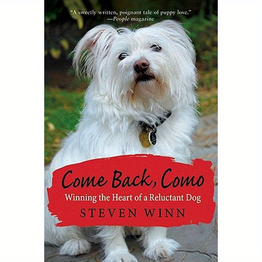 Come Back, Como: Winning The Heart Of A Reluctant Dog