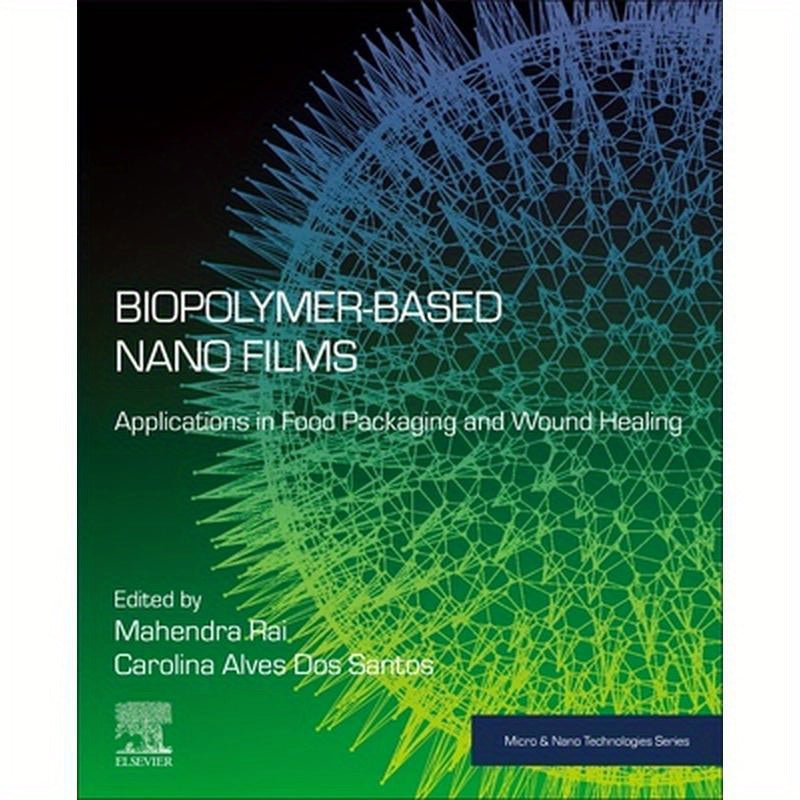 Biopolymer-Based Nano Films: Applications in Food Packaging and Wound Healing