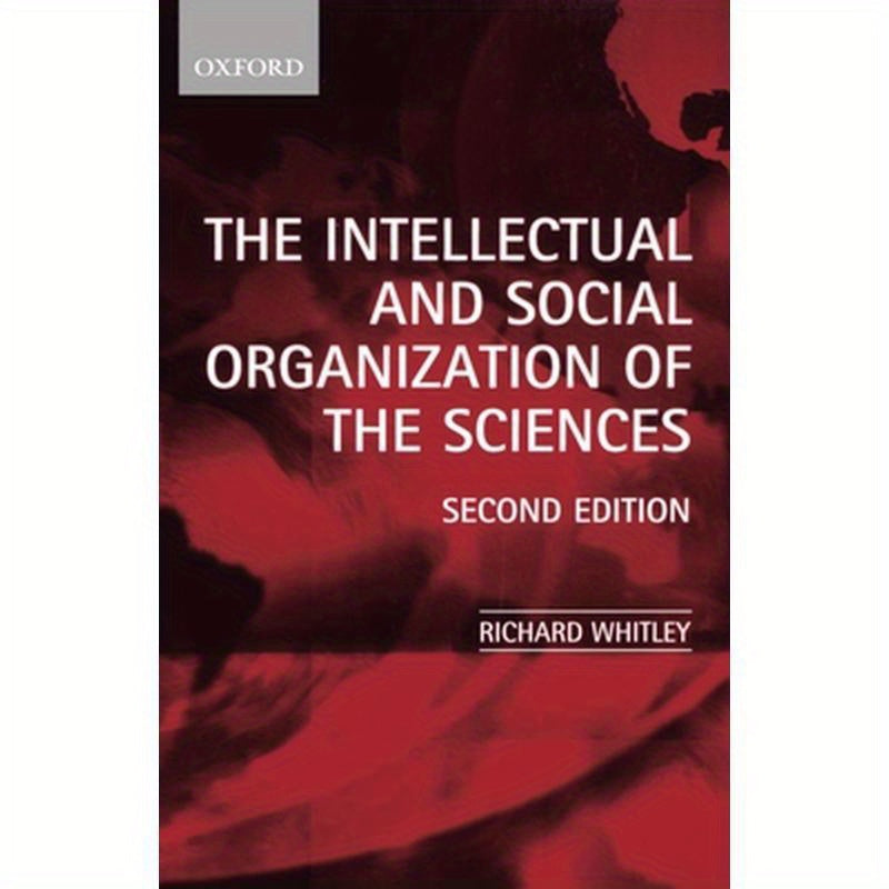 The Intellectual and Social Organization of the Sciences
