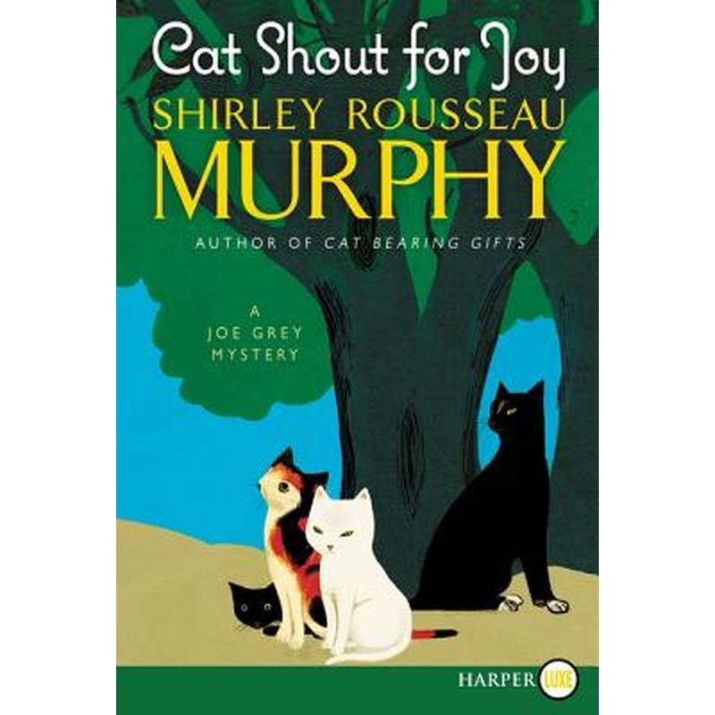 Cat Shout for Joy: A Joe Grey Mystery