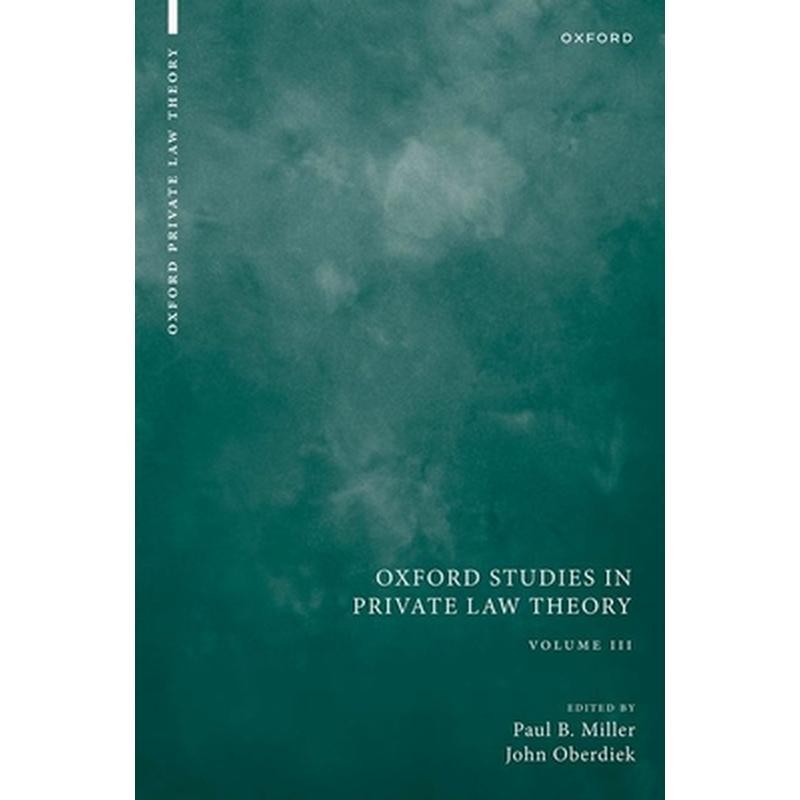 Oxford Studies in Private Law Theory: Volume III
