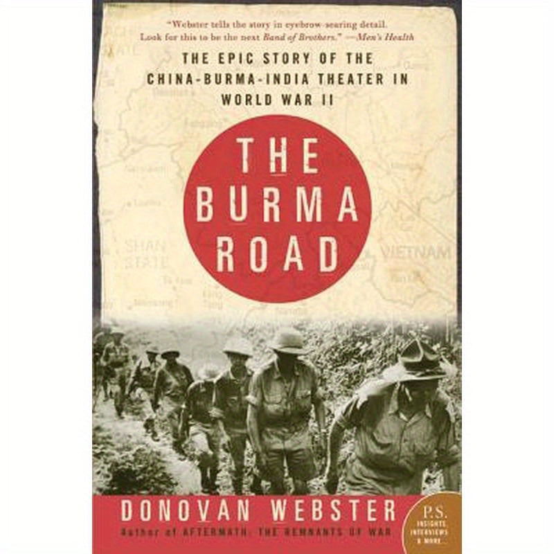 The Burma Road: The Epic Story of the China-Burma-India Theater in World War II