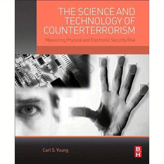 The Science and Technology of Counterterrorism: Measuring Physical and Electronic Security Risk