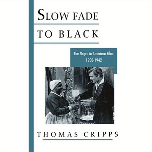 Slow Fade to Black: The Negro in American Film, 1900-1942