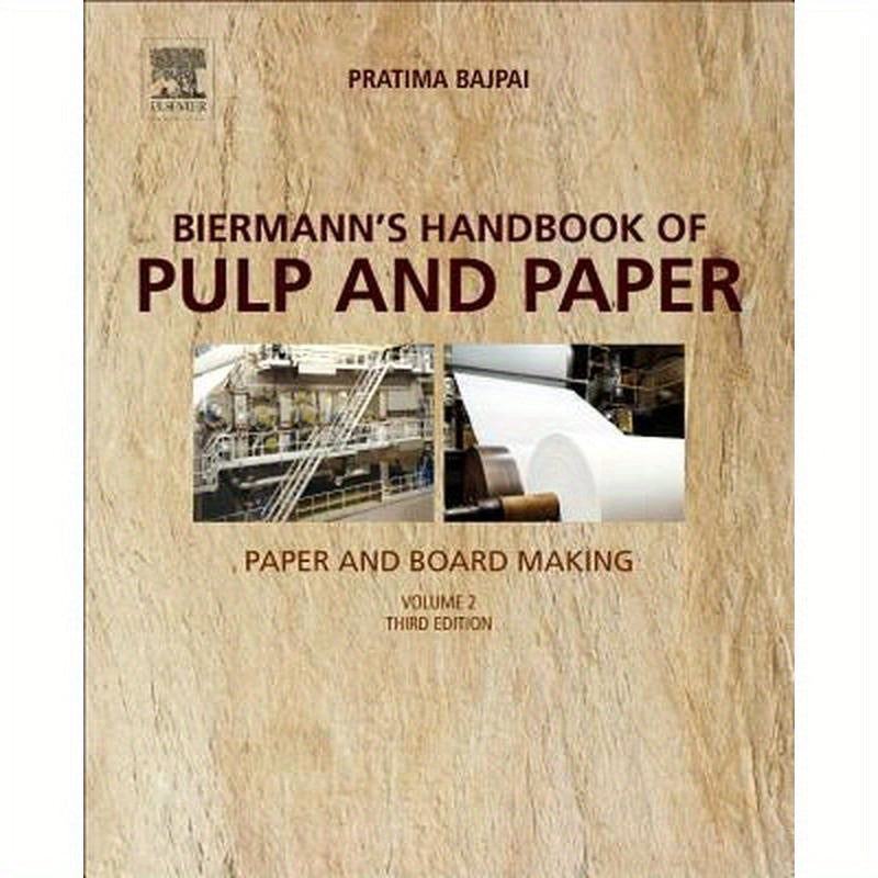 Biermann's Handbook of Pulp and Paper: Volume 2: Paper and Board Making