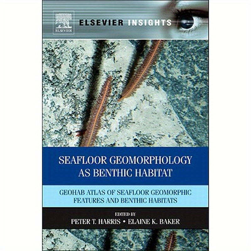 Seafloor Geomorphology as Benthic Habitat: GeoHAB Atlas of Seafloor Geomorphic Features and Benthic Habitats