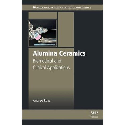 Alumina Ceramics: Biomedical and Clinical Applications
