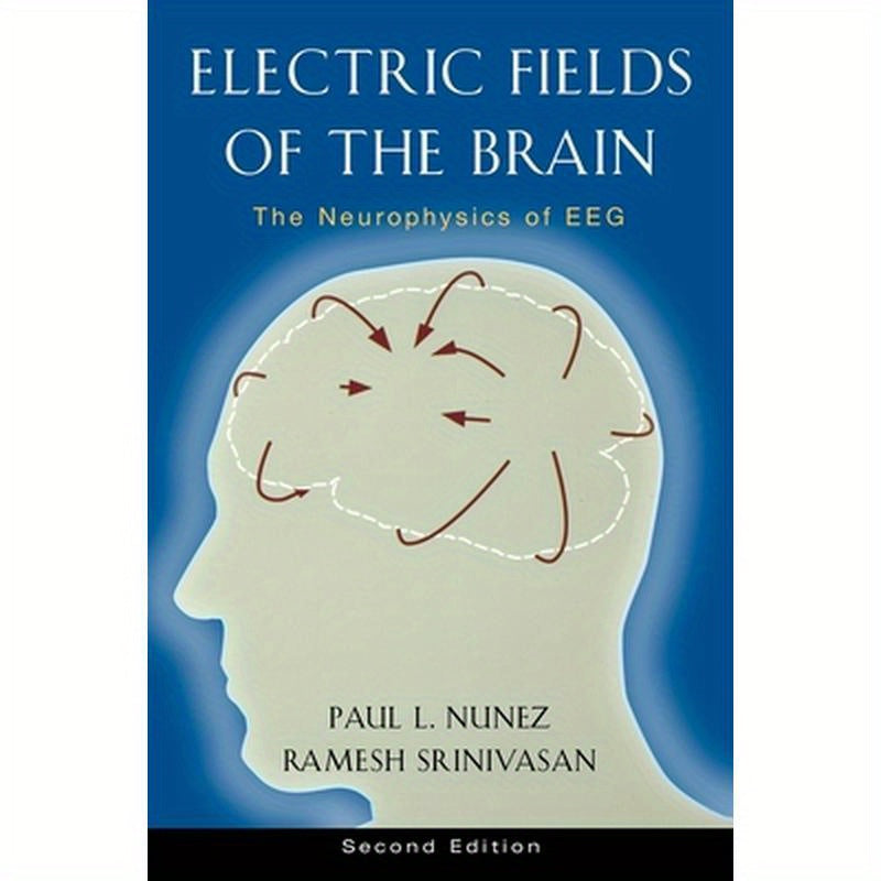 Electric Fields of the Brain: The Neurophysics of Eeg