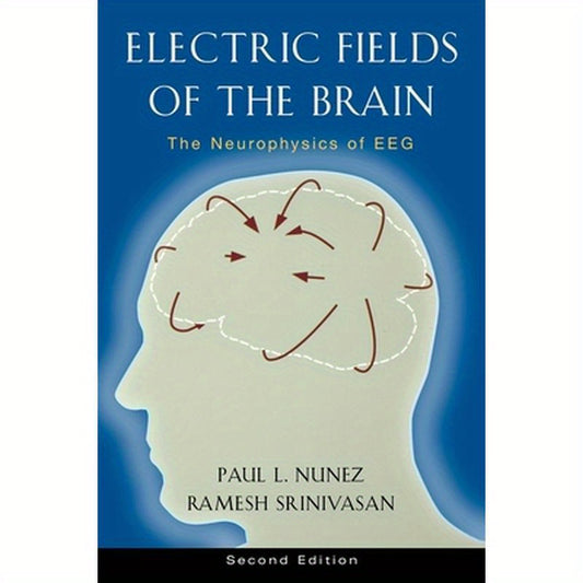 Electric Fields of the Brain: The Neurophysics of Eeg