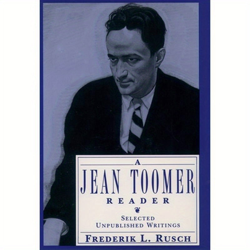 A Jean Toomer Reader: Selected Unpublished Writings