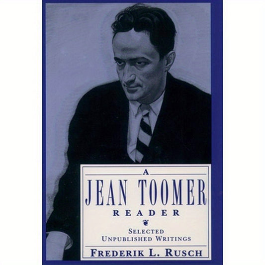 A Jean Toomer Reader: Selected Unpublished Writings