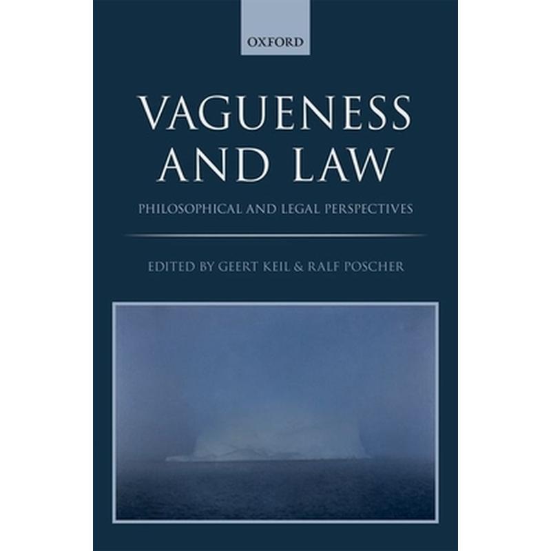 Vagueness in the Law: Philosophical and Legal Perspectives
