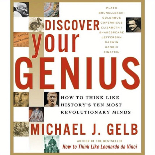 Discover Your Genius: How to Think Like History's Ten Most Revolutionary Minds