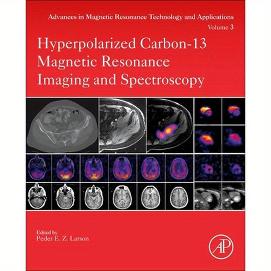Hyperpolarized Carbon-13 Magnetic Resonance Imaging and Spectroscopy: Volume 3