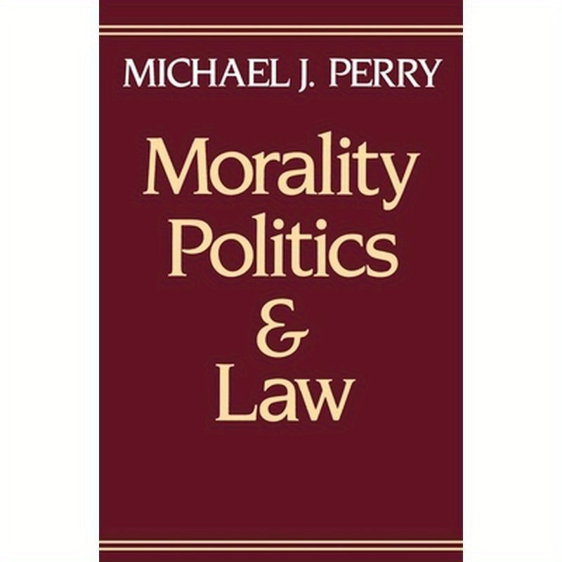 Morality, Politics, and Law