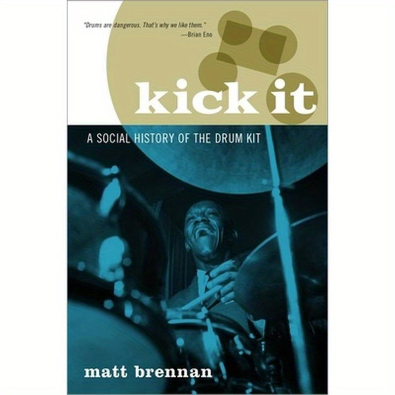 Kick It: A Social History of the Drum Kit