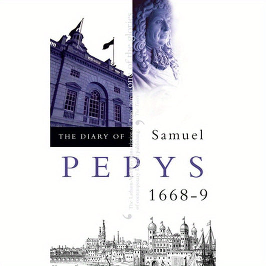 The Diary of Samuel Pepys: Volume IX - 1668-1669