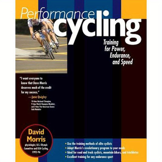Performance Cycling: Training for Power, Endurance, and Speed